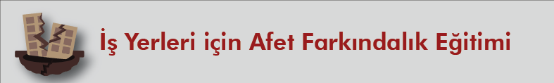 İşyerleri İçin Afet Farkındalık Eğitimi