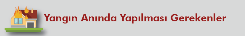 Yangın Anında Yapılması Gerekenler