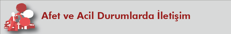 Afet ve Acil Durumlarda İletişim