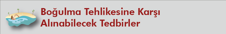 Boğulma Tehlikesine Karşı Alınabilecek Tedbirler