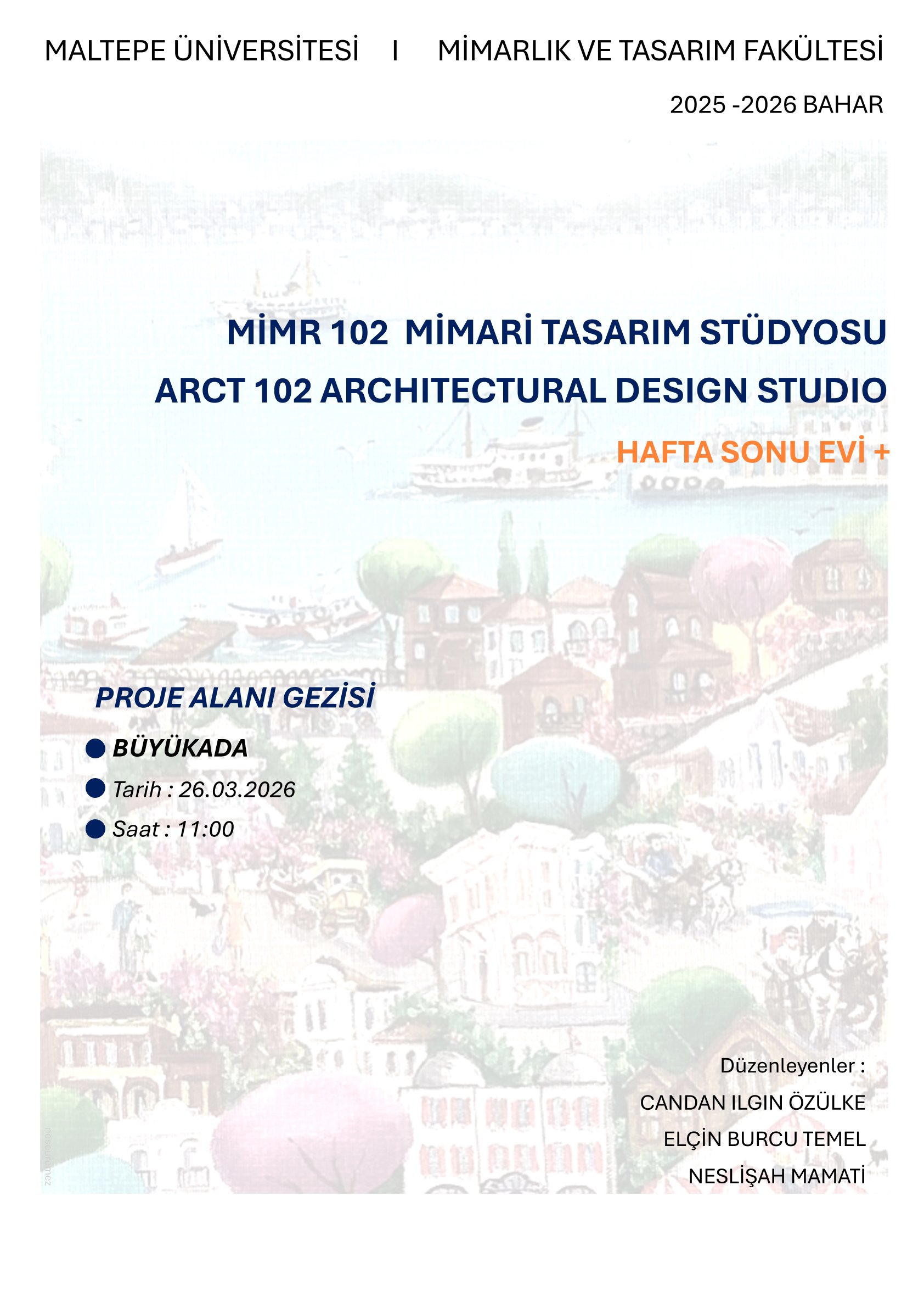 ARCT 102 Architectural Design Studio-MİMR 102 Mimari Tasarım Stüdyosu Büyükada Proje Alanı Gezisi