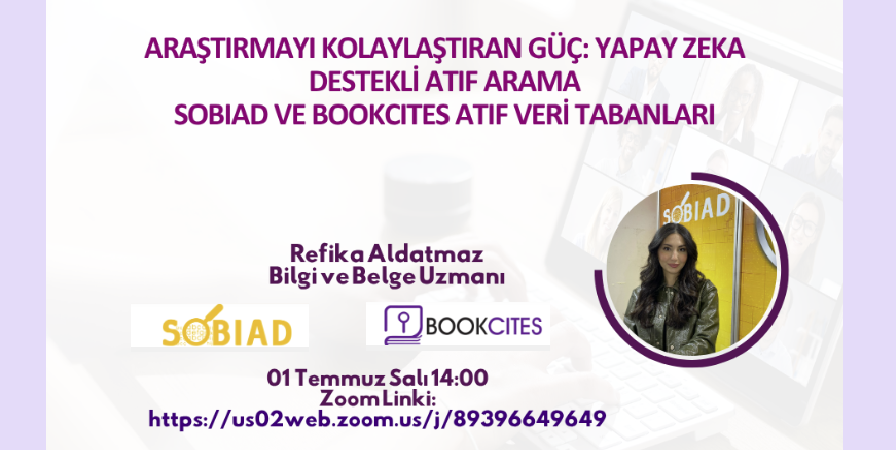 Araştırmayı Kolaylaştıran Güç: Yapay Zeka Destekli Atıf Arama SOBIAD ve BookCites Atıf Veri Tabanları Webinarı